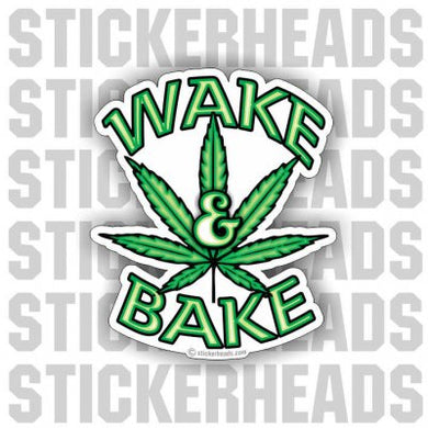 Wake & Bake Marijuana Leaf  - Pot High Life  - Funny Sticker