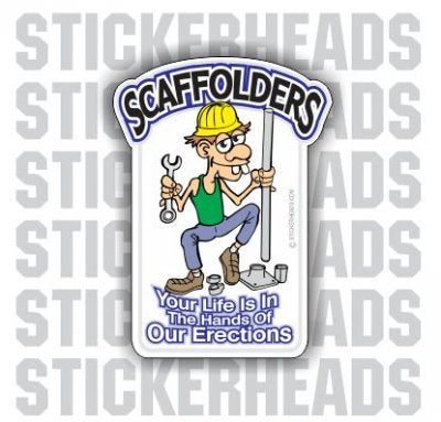 Life in Hands of Erections - Cartoon - Scaffolder Scaffolding Sticker ...