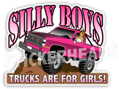 Silly Boys Trucks are for Girls Pink Truck - 4x4 Auto Truck Jeep Mud Sticker