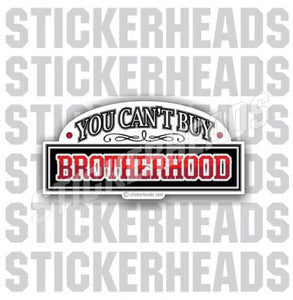 You can't Buy Brotherhood  - Misc Union Sticker