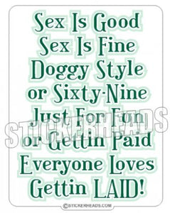 Sex Is Good Fine or Sixty Nine Fun Paid Love Getting Laid - Funny Sticker