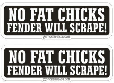 No Fat Chicks Fender Will Scrape - Bike Biker Motorcycle Sticker