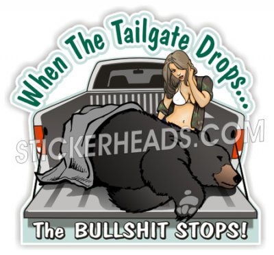 Tailgate Drops Bullshit Stops BEAR Sexy Chick - Hunting Hunt Sticker