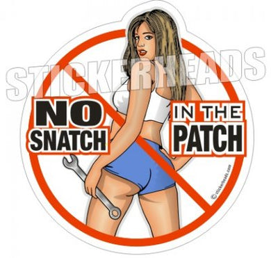 No Snatch In The Patch  - Oilfield Oil Patch Driller Drilling - Sexy Chick - Sticker