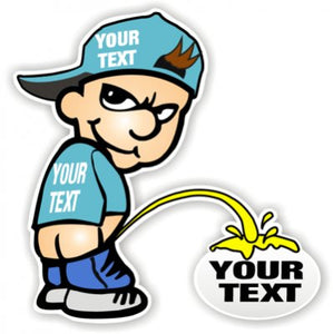 Custom Pee On What or Whomever You want  - Funny Pee On Sticker