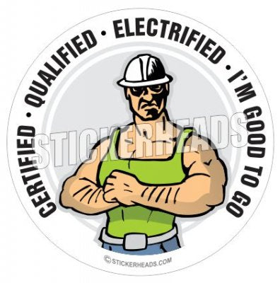 Certified Qualified Electrified - Good To Go - Catoon Guy -   Electrical Electric Sticker