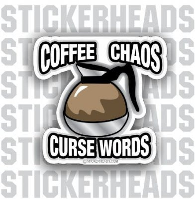 Coffee Chaos Curse Words - Funny Sticker