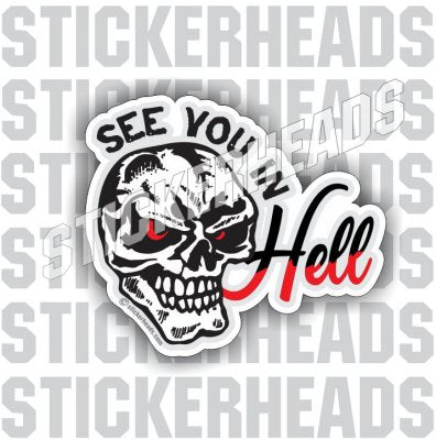 See You In Hell skull - Funny Sticker