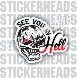 See You In Hell skull - Funny Sticker