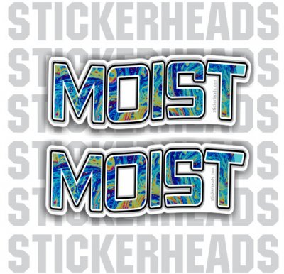 Moist ( 2 Stickers) - Funny Sticker