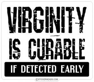 Virginity is curable if detected early  -  Funny Sticker