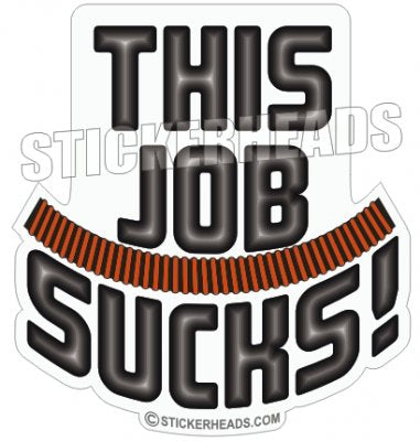 This Job Sucks!  Vacuum Truck - Hydro Blaster Blasting  Sticker