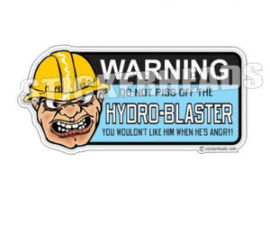 Do Not PISS OFF The  - Hydro Blaster Blasting Sticker