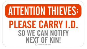 Attention Thieves Please Carry I.D.  - Attitude Sticker