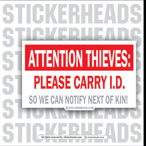 Attention Thieves Please Carry I.D.  - Attitude Sticker