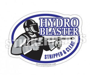 Stripped Clean - Blaster Guy  - Hydro Blaster Blasting Sticker