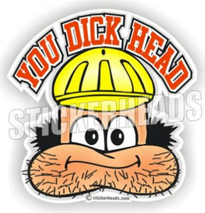 You Dick Head cartoon penis with hat - Funny Sticker