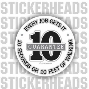 Every Job Get it  10 Seconds 10 feet - Misc Union Sticker