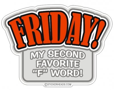 Friday Second Favorite F word - Funny Sticker