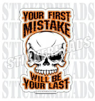 First Mistake Will Be Your Last - Skull -  Electrical Electric Sticker