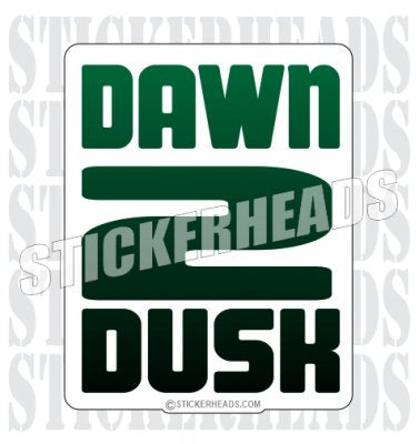 DAWN 2 DUSK  - Funny Sticker