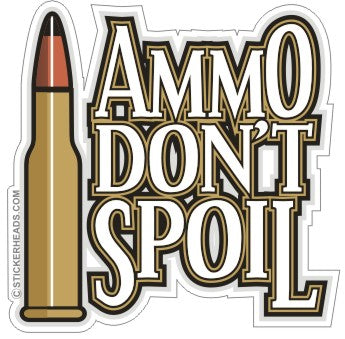 Ammo Don't SPOIL - Bullet Cartridge -  Pro Gun Sticker