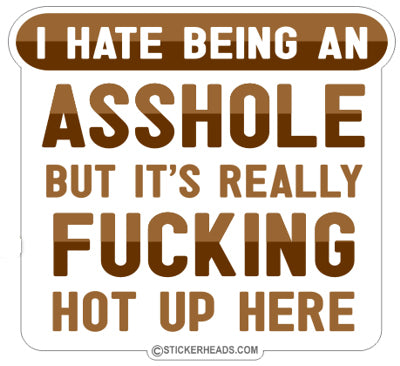 Hate Being an Asshole - Roofer Roofers Roofing  -  Sticker