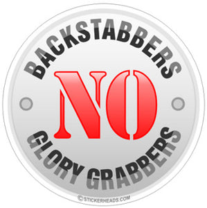 No Backstabbers Glory Grabbers- Funny Sticker