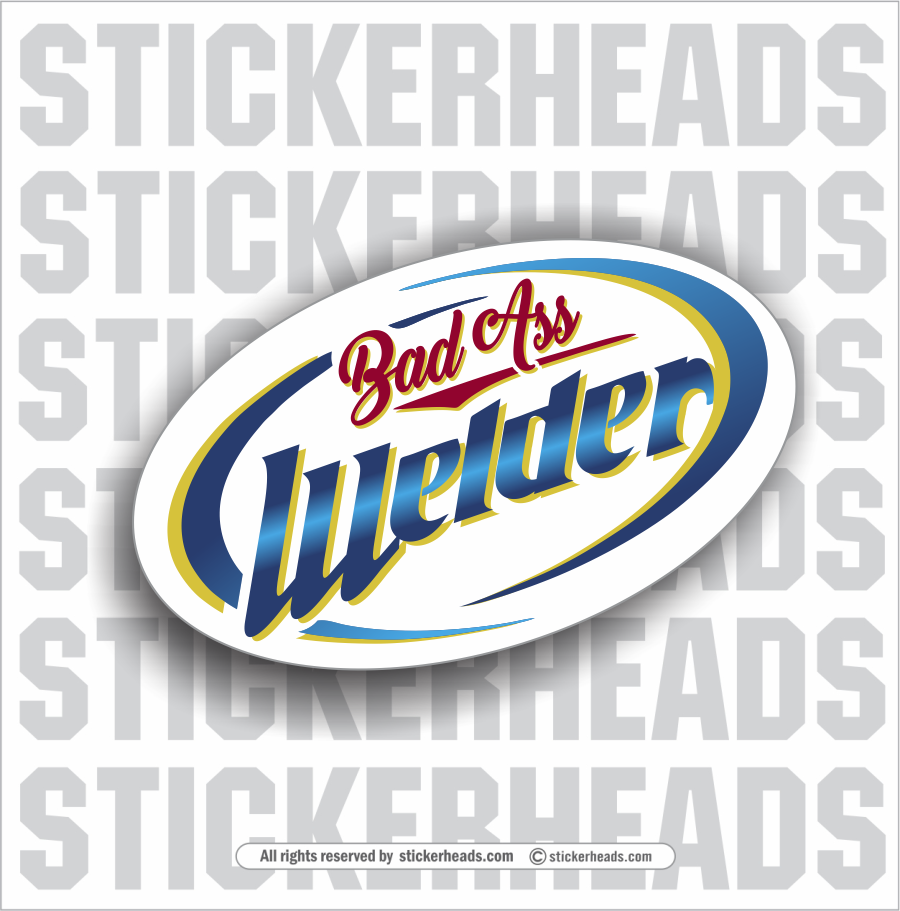 Bad Ass badass Welder Beer Logo  -  Weld Welder Sticker