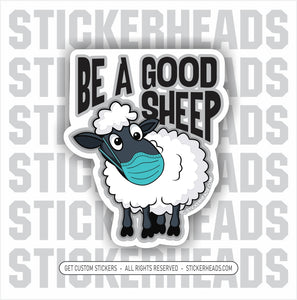 BE A GOOD SHEEP - ANTI Mask -  Covid Funny Work Sticker