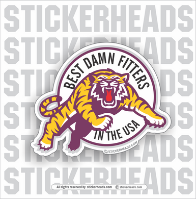 BEST DAMN FITTERS In The USA - Tiger   - Incentives Sticker