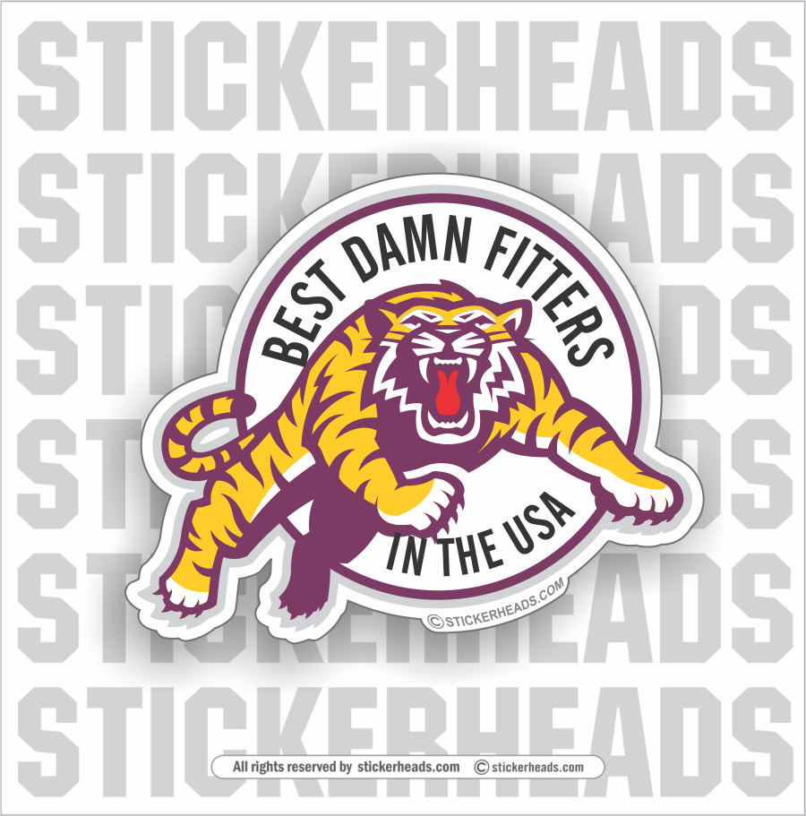 BEST DAMN FITTERS In The USA - Tiger   - Incentives Sticker
