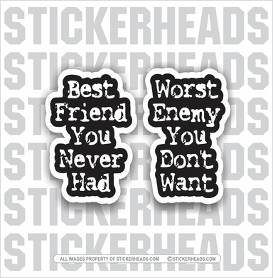 Best Friend You Never Had - Worst Enemy You Don't Want - Work Union Misc Funny Sticker