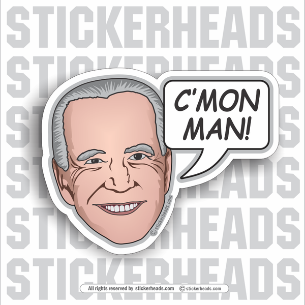 Joe Biden - C'Mon Man - Trump  - Anti Biden Political Sticker