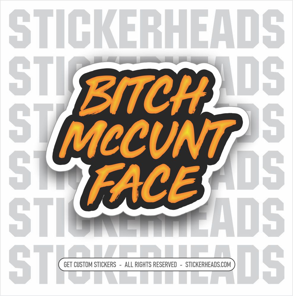 BITCH McCUNT FACE  - Work Union Misc Funny Sticker