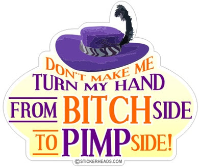 Bitch Side To Pimp Side  - Funny Sticker