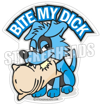 Bite My Dick - Funny Sticker