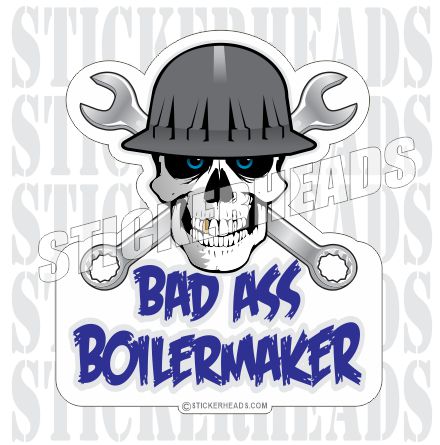 Bad Ass Skull Crossed Wrenches  -  Boiler maker  boilermakers  boilermaker  Sticker