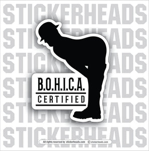 B.O.H.I.C.A. BOHICA CERTIFIED - Work Union Misc Funny Sticker