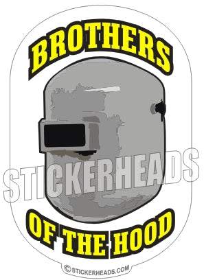 Brothers Of The Hood - boilermakers  boilermaker  Welder Sticker