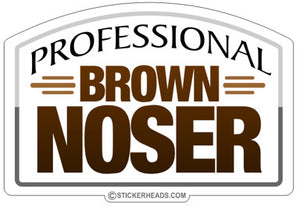 Professional Brown Noser -  Work Job Sticker
