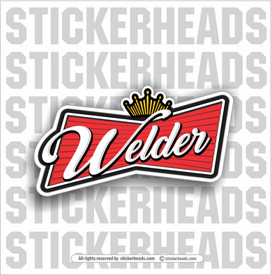 Beer Welder Logo - king of trades  -  Weld Welder Sticker