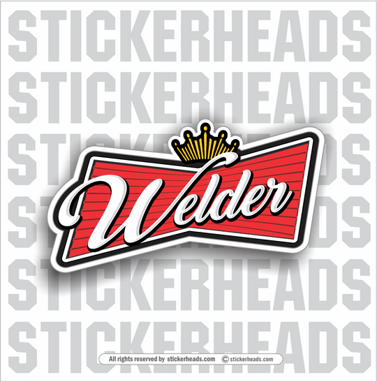 Beer Welder Logo - king of trades  -  Weld Welder Sticker