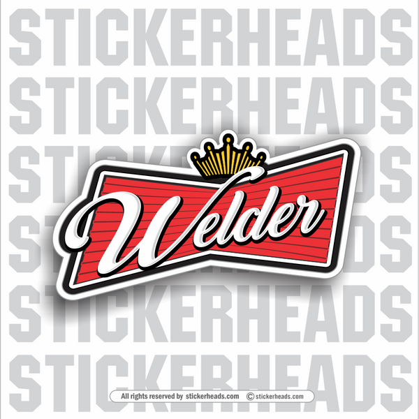 Beer Welder Logo - king of trades  -  Weld Welder Sticker