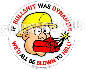 If BULLSHIT was DYNAMITE - Funny Sticker