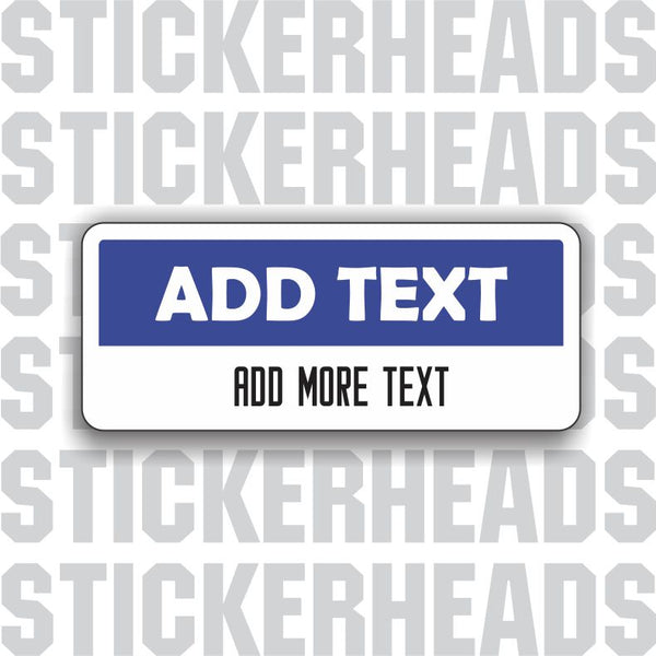 Bumper Sticker - Add Your Own Custom Text - Make Your Own Sticker