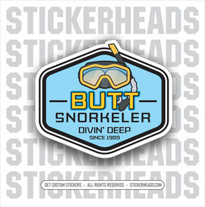 BUTT SNORKLER - DIVIN' DEEP  - Work Union Misc Funny Sticker