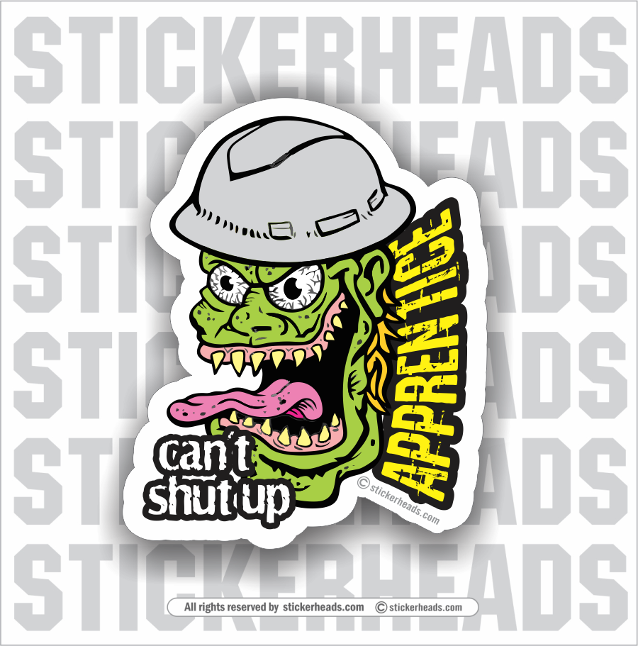 APPRENTICE Can't Shut Up  - UNION MISC WORK - Funny Sticker