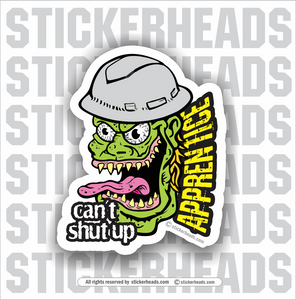 APPRENTICE Can't Shut Up  - UNION MISC WORK - Funny Sticker