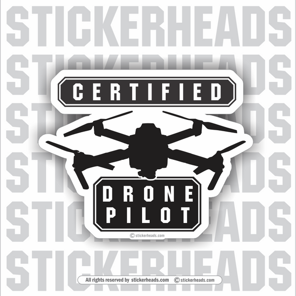 Certified Drone Pilot - Drone Professional Work Job - Sticker